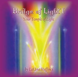 Bridge of Light I - Creating Your Bridge of Light